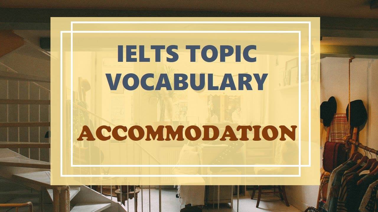 tu vung ielts chu de accommodation